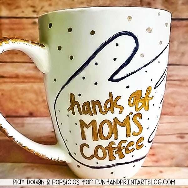 'Hands Off Mom's Coffee' Kid-made Mother's Day Mug Idea