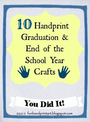10 Handprint Graduation & End of the Year Crafts